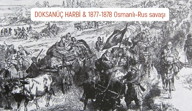 DOKSANÜÇ HARBİ & 1877-1878 Osmanlı-Rus savaşı.